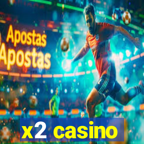 x2 casino